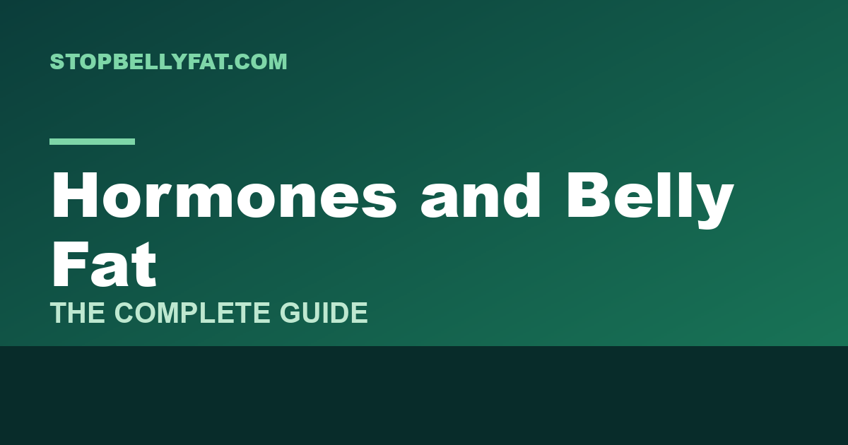 Stop Belly Fat guide graphic: Hormones and Belly Fat complete guide