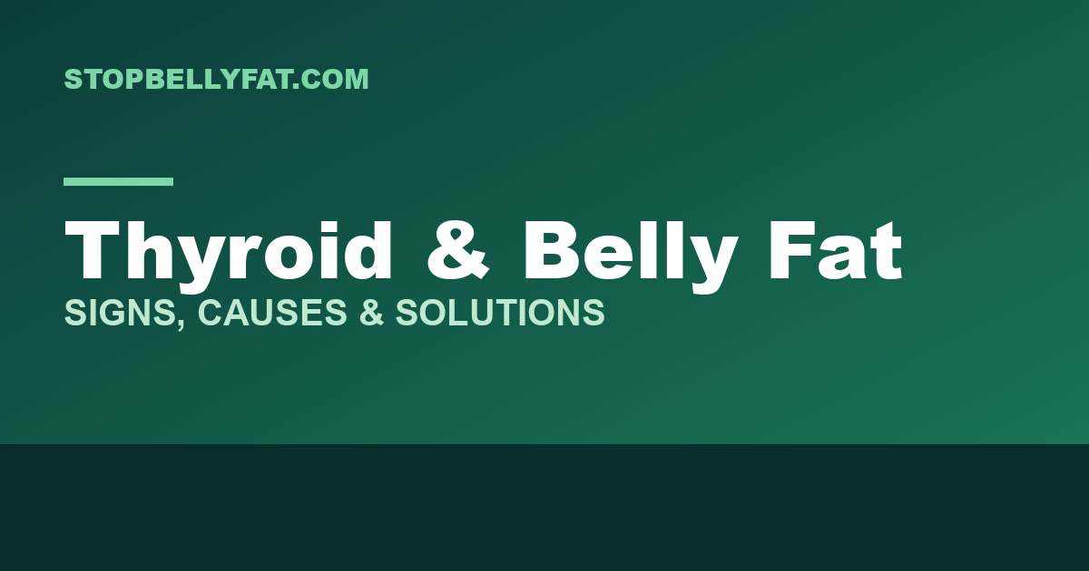 Article graphic: thyroid and belly fat signs, causes and solutions